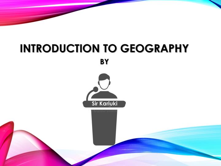 Form-1-Geography-PowerPoint-Notes-on-Introduction-to-Geography_16526_0.jpg